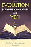 Evolution: Scripture and Nature Say Yes