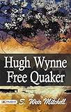 Hugh Wynne; Free Quaker by S. Weir Mitchell