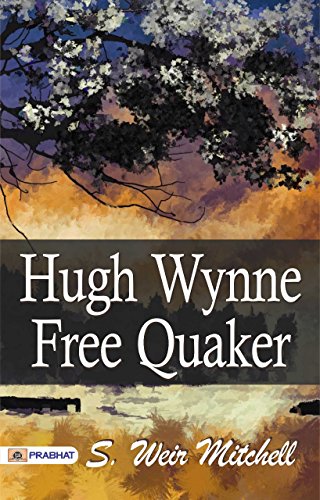 Hugh Wynne; Free Quaker by S. Weir Mitchell