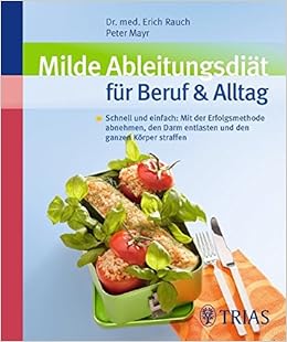 Milde Ableitungsdiät Für Beruf Alltag Schnell Und Einfach - 