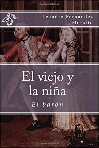El viejo y la niña: El barón: Amazon.es: Fernández Moratín ...