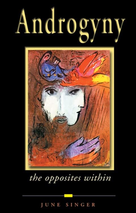 Androgyny: Toward a New Theory of Sexuality: June Singer, Sheldon