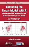 Extending the Linear Model with R: Generalized Linear, Mixed Effects and Nonparametric Regression Models, Second Edition (Chapman & Hall/CRC Texts in Statistical Science)