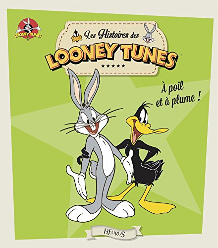 Looney Tunes, à poil et à plume ! (Les histoires des Looney Tunes) (French Edition) by Emmanuelle Lepetit