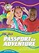 Passport to Adventure: 13 Choices That Shape a Kid's Life (Kidstime) by 