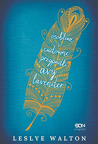 Osobliwe i cudowne przypadki Avy Lavender
