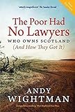 The Poor Had No Lawyers: Who Owns Scotland and How They Got it cover