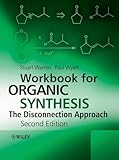 Workbook for Organic Synthesis: The Disconnection Approach