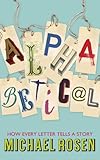Alphabetical: How Every Letter Tells a Story cover