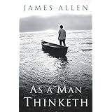 As a Man Thinketh -- Original 1902 Edition