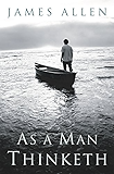 As a Man Thinketh -- Original 1902 Edition