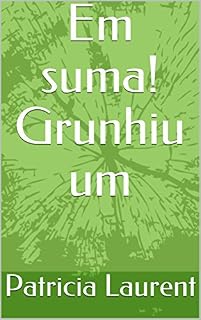 Livro Em suma! Grunhiu um