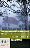 The Vampire Diaries: Remembrance Day (Kindle Worlds Short Story) (Season 5)