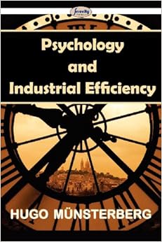 Psychology And Industrial Efficiency Hugo M 252 Nsterberg