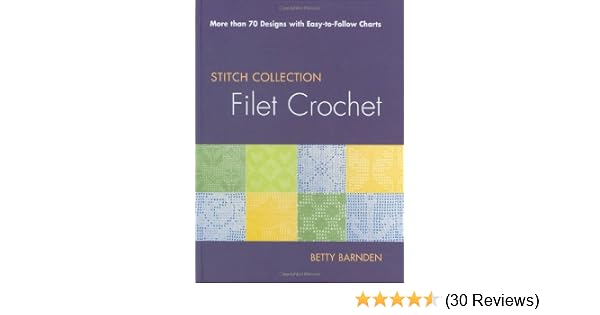 Filet Crochet More Than 70 Designs With Easy To Follow - 