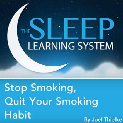 Stop Smoking, Quit Your Smoking Habit with Hypnosis, Meditation, and Affirmations: The Sleep Learning System Stop Smoking, Quit Your Smoking Habit with Hypnosis, Meditation, and Affirmations: The Sleep Learning System