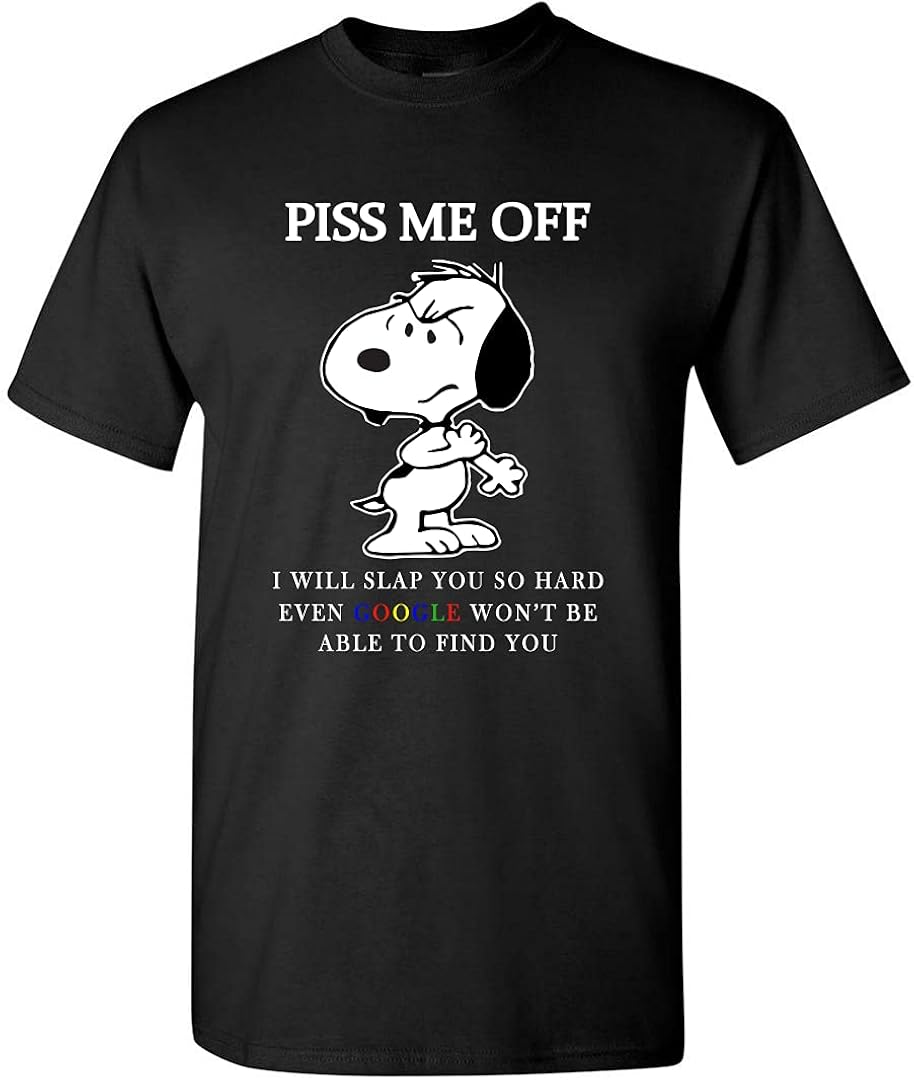 Snoopy Piss Me Off I Will Slap You So Hard Even Google Won't Be Able to