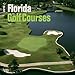 Florida Golf Courses 2015 Square 12x12 by BrownTrout Publishers by 