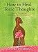 How to Heal Toxic Thoughts: Simple Tools for Personal Transformation by Sandra Ingerman