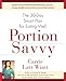 Portion Savvy: The 30-Day Smart Plan for Eating Well