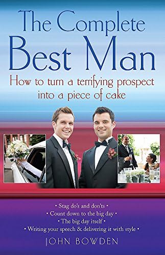 The Complete Best Man: How to turn a terrifying prospect into a piece of cake