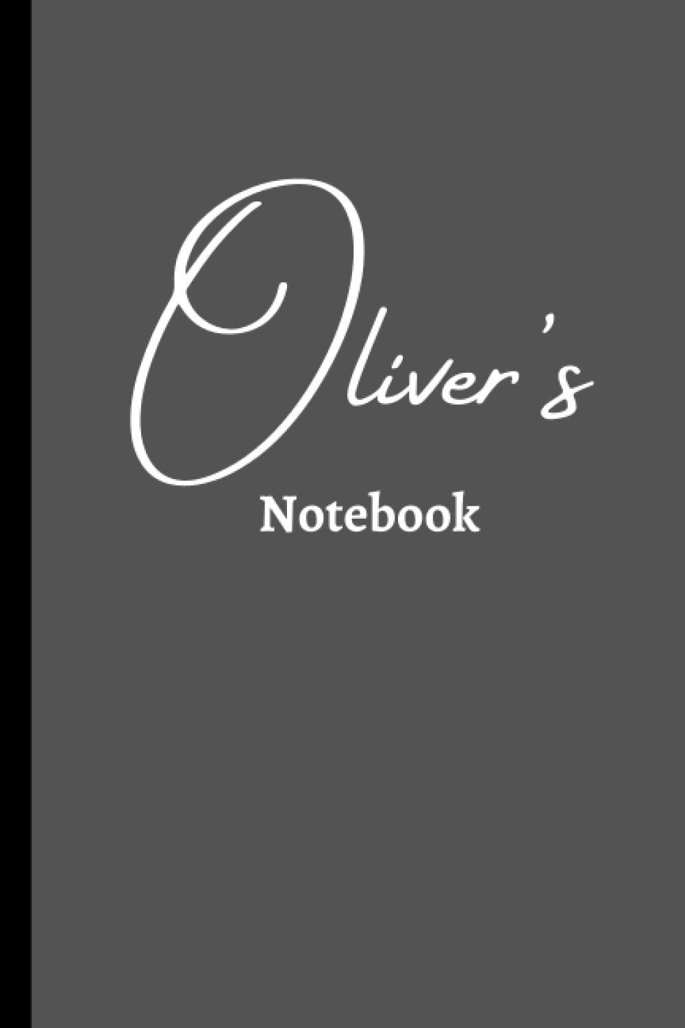 Oliver's Notebook: Oliver Personalised Name Notebook - Grey (120 Pages 6 x 9 inches)