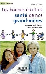Les  bonnes recettes santé de nos grands-mères