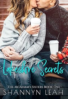 Lakeshore Secrets (The McAdams Sisters: A Small-Town Romance) by [Leah, Shannyn]