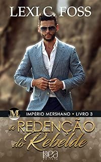 Livro A Redenção do Rebelde (Império Mershano Livro 3)