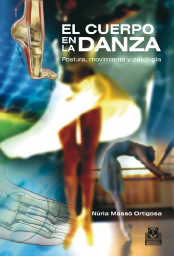 El cuerpo en la danza: Postura, movimiento y patología (Deportes) (Spanish Edition)
