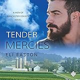 Tender Mercies: Men of Lancaster County, Book 2 by