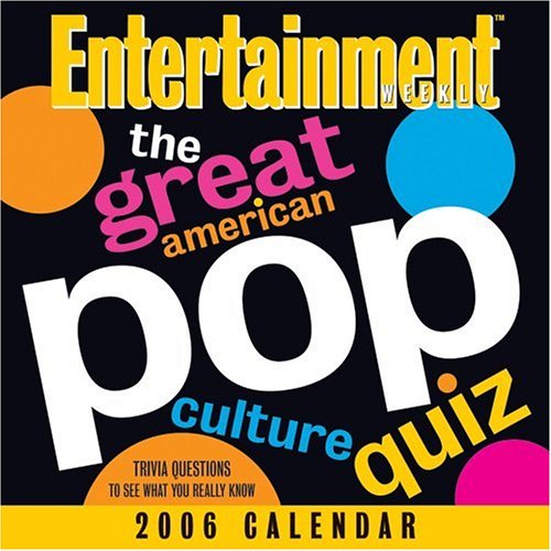 The Great American Pop Culture Quiz: 2006 Day-to-Day Calendar by