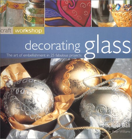 Craft Workshop: Decorating Glass by Michael Ball