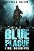 Blue Plague: Decisions (Blue Plague Book 5)