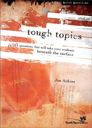 Tough Topics: 600 Questions That Will Take Your Students Beneath the Surface (Quick Questions)