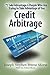 How To Take Advantage of the People Who Are Trying To Take Advantage of You: Credit Arbitrage