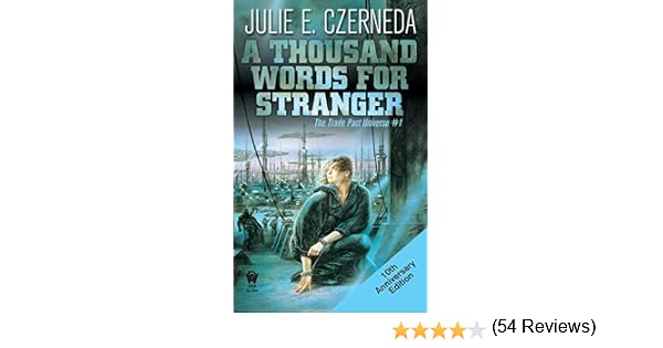 A Thousand Words For Stranger 10th Anniversary Edition Amazon Ca Czerneda Julie E Books