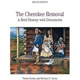The Cherokee Removal: A Brief History with Documents, 2nd Edition