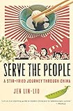 Serve The People Pa by Jen Lin-Liu