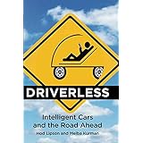 Driverless (MIT Press): Intelligent Cars and the Road Ahead (The MIT Press)