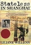 Stateless in Shanghai by Liliane Willens