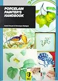 Porcelain Painter's Handbook by 