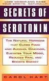 By Carol Hart - Secrets of Serotonin: The Natural Hormone That Curbs Food and Alc (1996-09-30) [Mass Market Paperback]