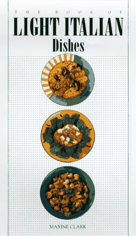 The Book of Light Italian Dishes The Book of Light Italian Dishes