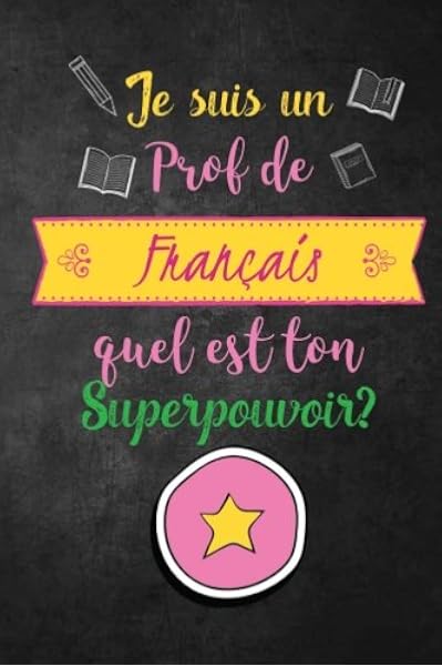 Je Suis Un Prof De Francais Quel Est Ton Superpouvoir Funny French Teacher Gift Journal With Lined And Blank Pages French Teacher Gift For Women French Teacher Appreciation Gift Amazon Ca Teacher Appreciation