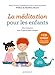 La méditation pour les enfants (1CD audio) by 