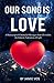 Our Song is Love: A Manuscript of Channeled Messages from ETs within the Galactic Federation of Ligh by Jamie Vos