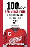 100 Things Red Wings Fans Should Know & Do Before