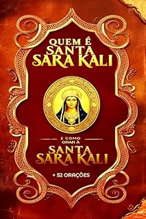 Quem é Santa Sara Kali e Como Orar à Santa Sara Kali + 52 Orações