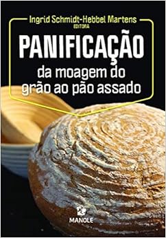 PANIFICAÇÃO: DA MOAGEM DO GRÃO AO PÃO ASSADO 